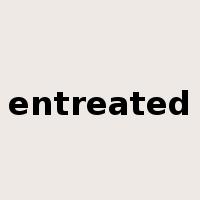 entreated是什么意思