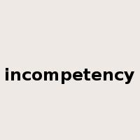 incompetency是什么意思