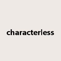 characterless是什么意思