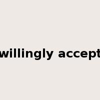 willingly accept是什么意思