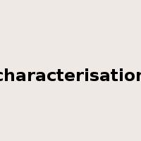 characterisation是什么意思