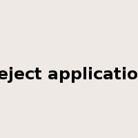 reject application是什么意思