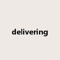 delivering是什么意思