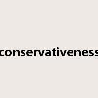 conservativeness是什么意思