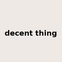 decent thing是什么意思