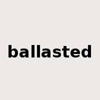 ballasted是什么意思