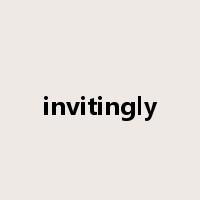 invitingly是什么意思