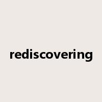 rediscovering是什么意思