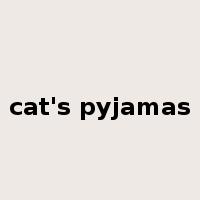 cat's pyjamas是什么意思