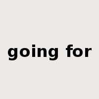 going for是什么意思