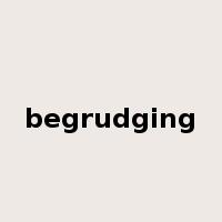 begrudging是什么意思