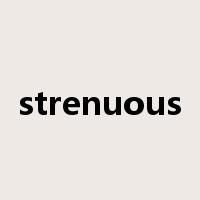 strenuous是什么意思
