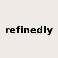 refinedly是什么意思