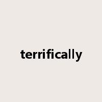 terrifically是什么意思