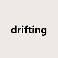 drifting是什么意思