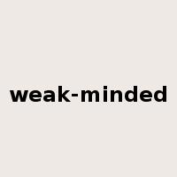 weak-minded是什么意思
