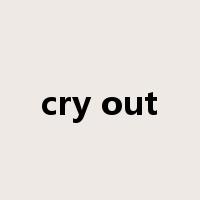 cry out是什么意思