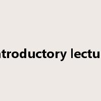 introductory lecture是什么意思