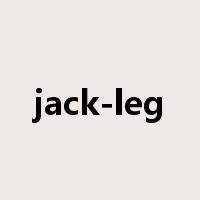 jack-leg是什么意思