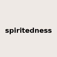 spiritedness是什么意思