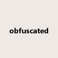 obfuscated是什么意思