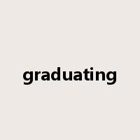 graduating是什么意思