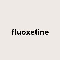 fluoxetine是什么意思