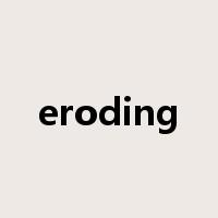 eroding是什么意思