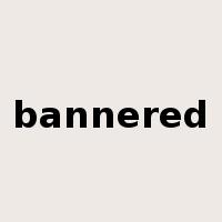 bannered是什么意思