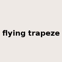 flying trapeze是什么意思