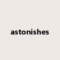 astonishes是什么意思