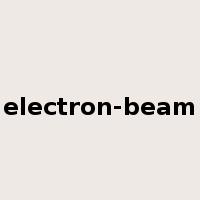 electron-beam是什么意思