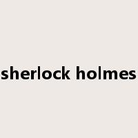 sherlock holmes是什么意思