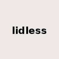 lidless是什么意思