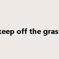keep off the grass是什么意思
