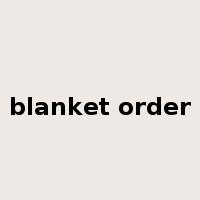blanket order是什么意思