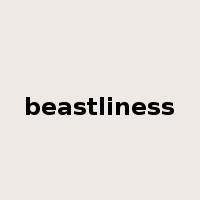 beastliness是什么意思