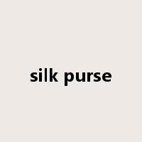 silk purse是什么意思