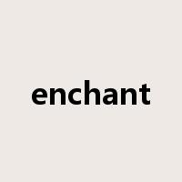 enchant是什么意思