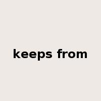 keeps from是什么意思