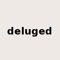 deluged是什么意思