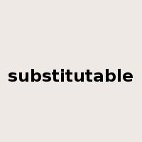 substitutable是什么意思