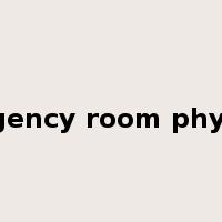 emergency room physician是什么意思