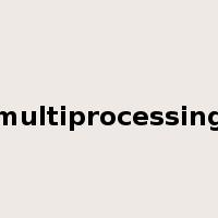 multiprocessing是什么意思