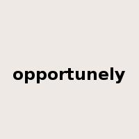 opportunely是什么意思
