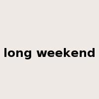 long weekend是什么意思