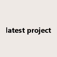 latest project是什么意思