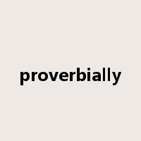 proverbially是什么意思