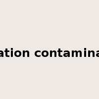 radiation contamination是什么意思