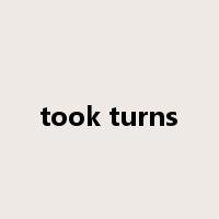 took turns是什么意思